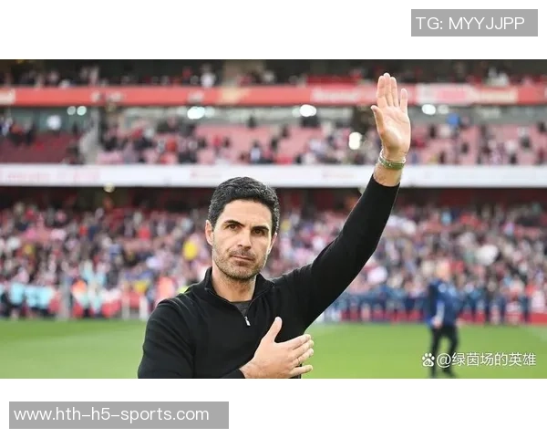 阿尔特塔称赞球队上半场机会多球员情绪控制力令人印象深刻